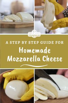 the steps to make homemade mozzarella cheese are shown in this collage with text overlay