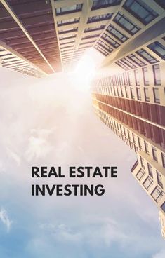 an advertisement for real estate investing with skyscrapers in the foreground and blue sky