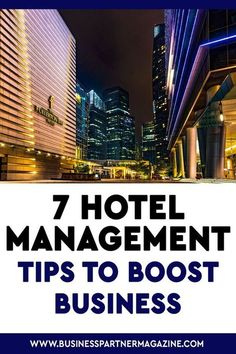 the words 7 hotel management tips to boot business in front of skyscrapers and buildings