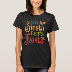 No Siesta Let's Fiesta Funny Cinco De Mayo T-shirt, Women's, Size: Adult S, Black Gender: female. Mexican Celebrations, Fiesta Party, T Shirt Costumes, Men Boys, Branded T Shirts, Fashion Games, Fashion Clothes Women, Shirt Style, Hoodie Shirt