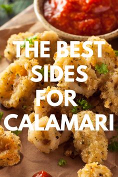 the best sides for calamari with text overlay that reads, the best sides for calamari