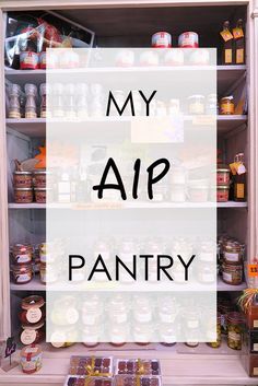 an open pantry with the words my aip pantry in black and white over it