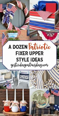 an american flag wreath with the words, a dozen patriotic fixer upper style ideas