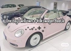 a pink car with the words one day i will own a volkswagon beetle