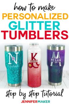 how to make personalized glitter tumblers with step - by - step instructions for beginners