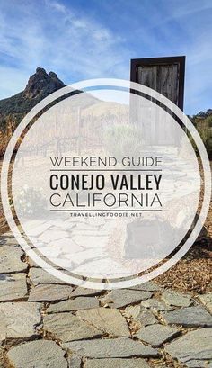 a stone path with the words weekend guide conejo valley california