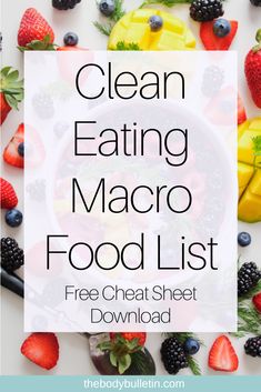 the clean eating macro food list is shown with berries, mangos and strawberries