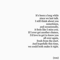 a poem written in black and white with the words it's been a long while since we last talk i still think about you sometimes, and occasionally