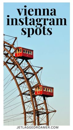 two red train cars on top of a roller coaster with the words vienna instagram spots