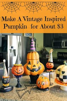 some pumpkins that are sitting on top of a kitchen counter with the words make a vintage inspired pumpkin for about $ 3