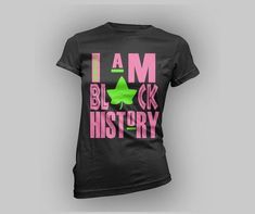 I AM BLACK HISTORY Alpha Kappa Alpha Inspired Tee Aka Shirt, Aka Apparel, Sorority Paraphernalia, Aka Paraphernalia, Alpha Girl, Skee Wee, Aka Sorority, Alpha Kappa Alpha Sorority, Zeta Phi Beta