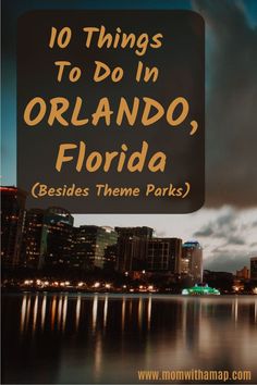 there is a sign that says 10 things to do in orlando, florida besides them parks