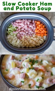 two pictures show different types of food in the same pan and one shows how to make slow cooker ham and potato soup