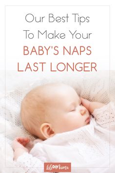 a baby sleeping on top of a blanket with the words our best tips to make your baby's naps last longer