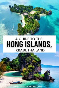 an island in the ocean with text overlay that reads a guide to the hong islands, krabi, thailand