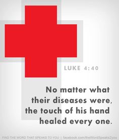 a red cross with the words luke 4 40 and no matter what their diseases were, he touch of his hand held every one