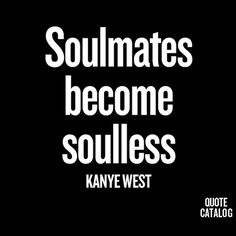 the words soulmates become soulless are in white on a black background with an image of