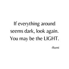 Deepika Seksaria - 2 Light Inside You, You Light Up A Room Quote, If Everything Around You Seems Dark, Light The Way Quotes, When You're Lost In The Darkness Look For The Light, What’s Done In The Dark Will Come To Light Quotea, Light Hearted Quotes