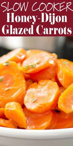 slow cooker honey - dijon glazed carrots in a white bowl with text overlay