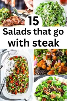 some salads that go with steak and lettuce are shown in this collage