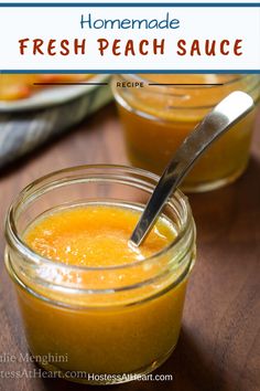 homemade fresh peach sauce in small glass jars with spoons on the side and text overlay reading homemade fresh peach sauce recipe