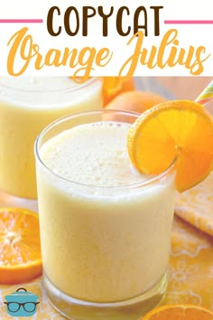 an orange juice is garnished with sliced oranges and text that reads, copycat orange juice