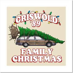 a car with a christmas tree on the roof and words griswold's 89 family christmas