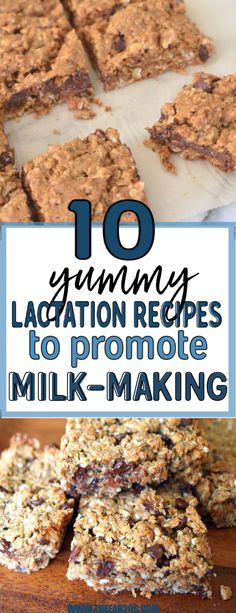 homemade granola bars with text overlay that reads, 10 legaton recipes to promote milk - making