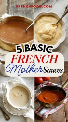 four different pictures with the words 5 basic french mother's sauces on them