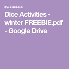 a purple background with the words dice activities winter freebied google drive on it