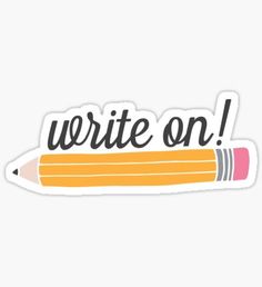 a sticker that says write on with a pencil