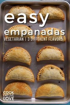 easy empanadas recipe in a baking pan with text overlay that reads easy empanadas vegetarian 3 different flavors