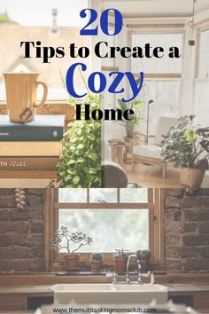 the words 20 tips to create a cozy home on top of books and plants in front of a window