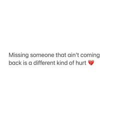 the text reads, missing someone that isn't coming back is a different kind of hurt