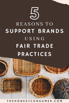 wicker baskets with text that reads 5 reason to support brands using fair trade practices