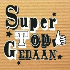 a cardboard box with the words super top gedan on it and two thumbs up