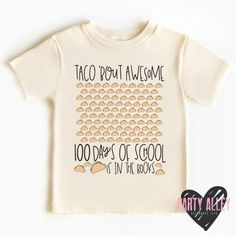 a t - shirt that says taco bout awesome, 100 days of school is in the books