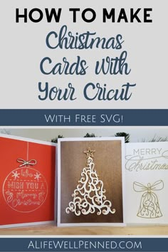 three christmas cards with the words how to make christmas cards with your cricut