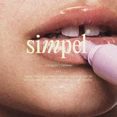 a woman's lips are shown with the word simply written on them in front of her mouth