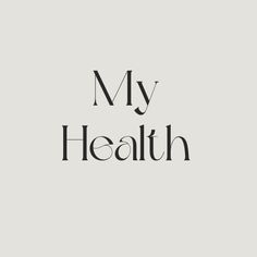 the words'my health'are black and white on a light gray background,