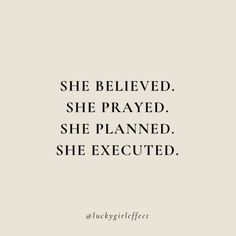 a quote that reads she believed, she played, she planned, she execute