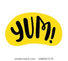 a yellow speech bubble with the word yum written in black on it's side