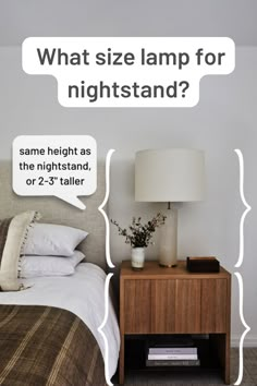 a bed with white pillows and two speech bubbles above it that say, what size lamp for nightstand?