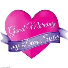 a pink heart with the words good morning my dear sister