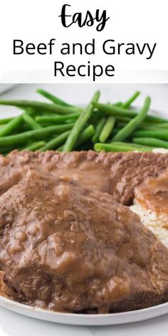 beef and gravy on a white plate with green beans in the background text overlay says easy beef and gravy recipe