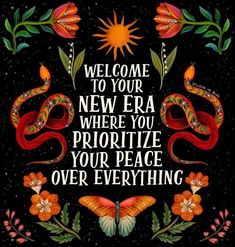 a poster with the words welcome to your new era where you prioritize your peace over everything