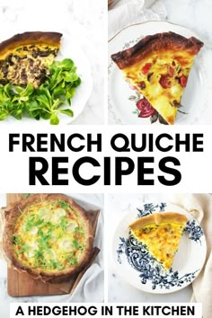 french quiche recipes with text overlay that reads,'a hegeo in the kitchen '