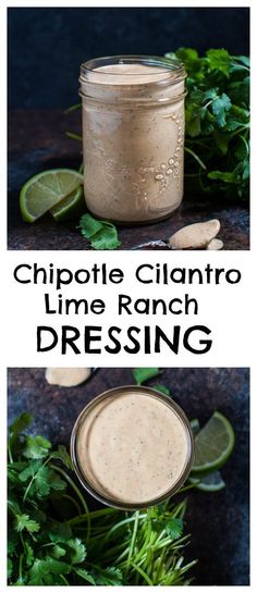 the ingredients for chipotle cilantro lime ranch dressing are shown in separate images