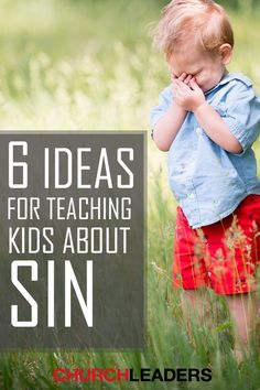 a toddler standing in tall grass with the words 6 ideas for teaching kids about sin