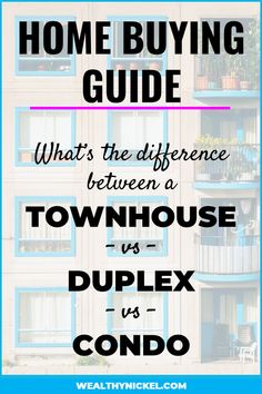 the words, home buying guide what's the difference between a townhouse and a duplex condo?